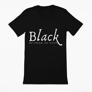 Unisex Black, No Sugar, No Cream Black & White Streetwear T-Shirt